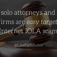 Why Solo Attorneys And Small Law Firms Are Easy Targets For Internet IOLA Scam