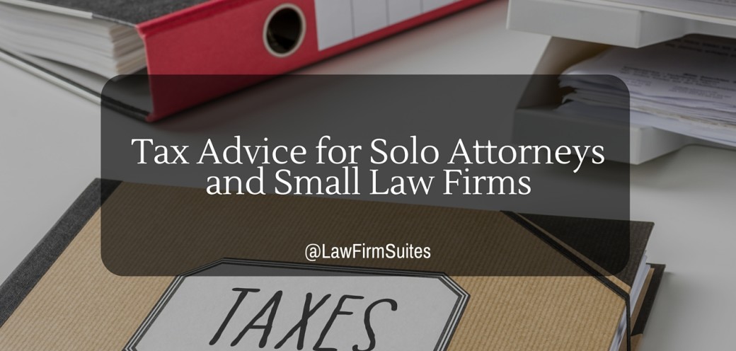 Tax Advice for Solo Attorneys and Small Law Firms