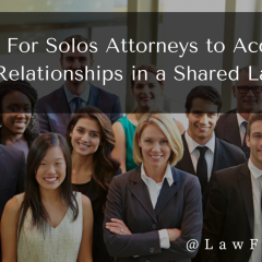 8 Steps For Solo Attorneys to Accelerate Referral Relationships in a Shared Law Office