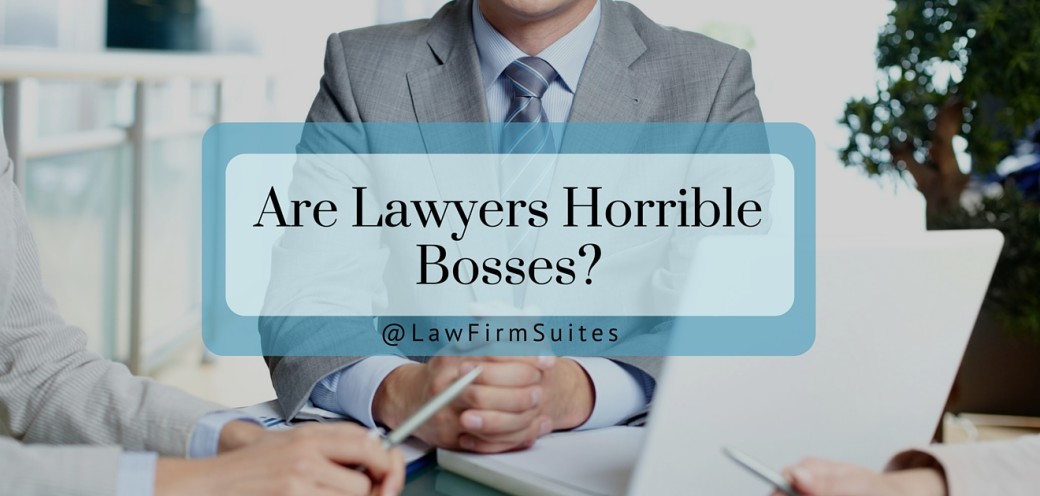 Are Lawyers Horrible Bosses?