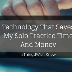 Technology That Saves My Solo Practice Time And Money
