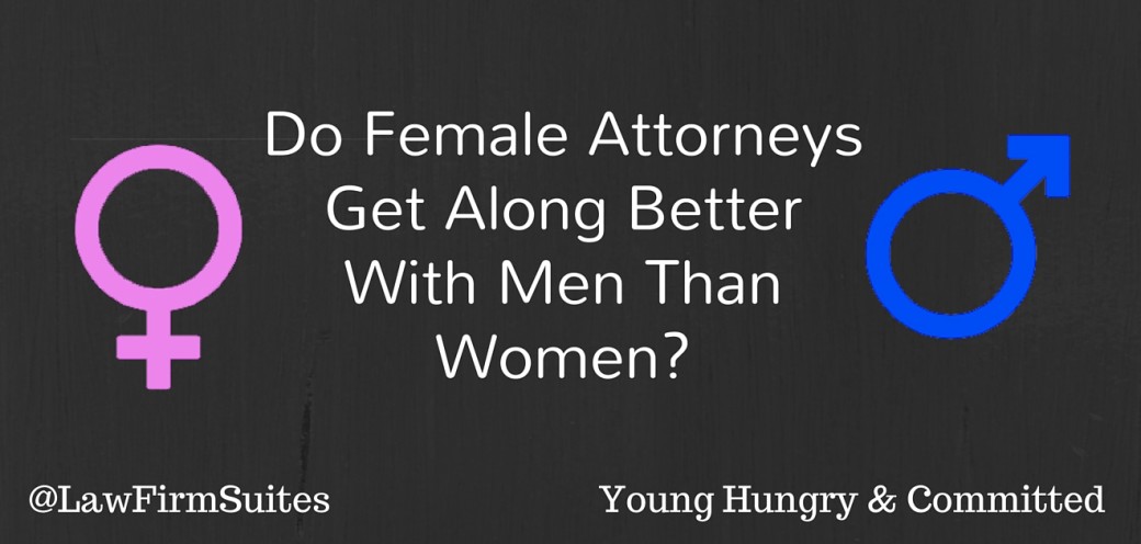 Do Female Attorneys Get Along Better With Men Than Women?