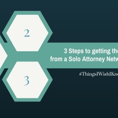3 Steps To Getting the Most ROI From A Solo Attorney Networking Strategy