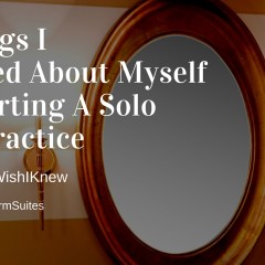 4 Things I Learned About Myself by Starting a Solo Law Practice