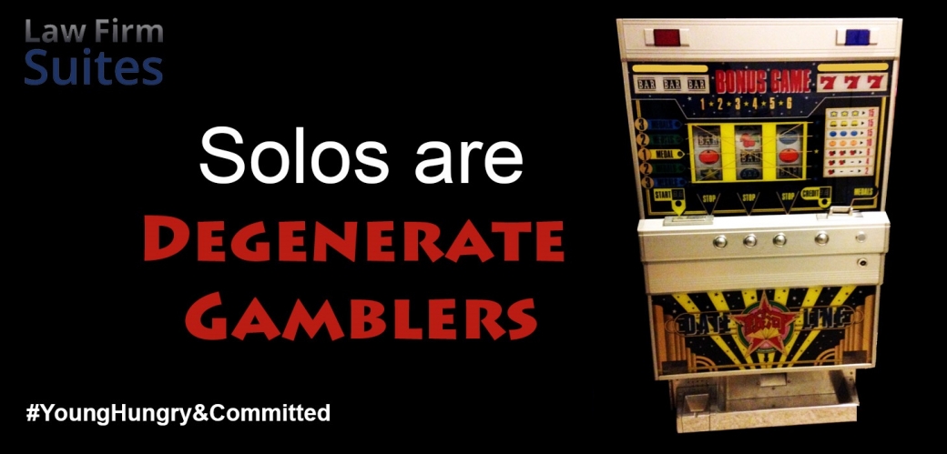 Virtual Office NYC Lawyer, Vivian Sobers: Solos Are All Degenerate Gamblers