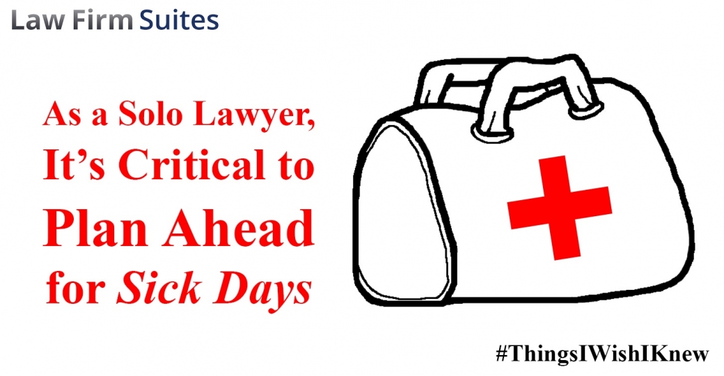 As a Solo Lawyer, It’s Critical to Plan Ahead for Sick Days