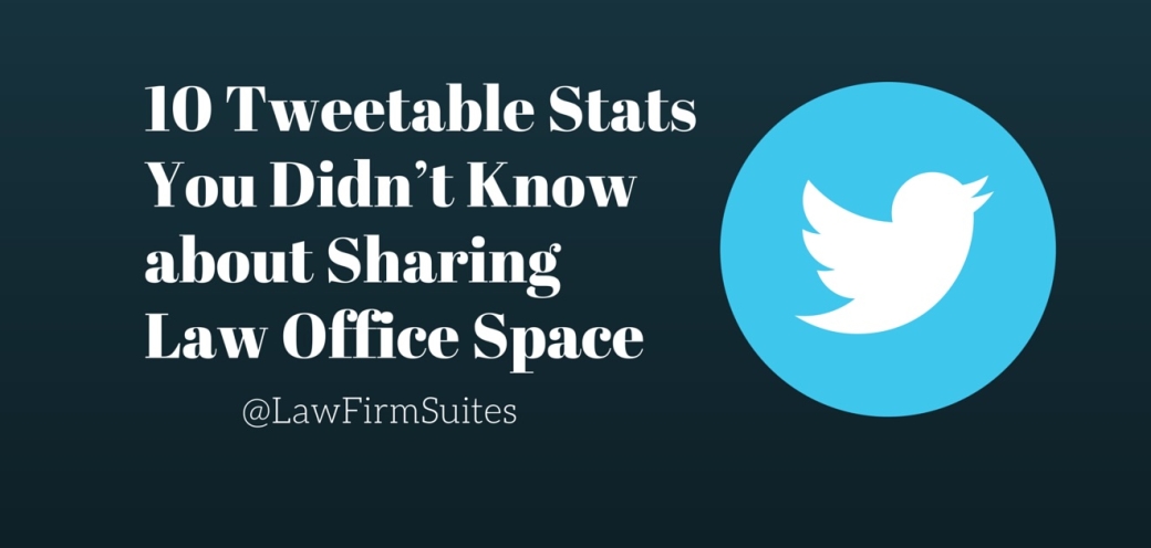 10 Tweetable Stats You Didn’t Know about Sharing Law Office Space