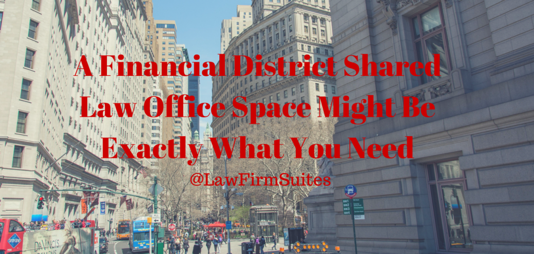A Financial District Shared Law Office Space Might Be Exactly What You Need