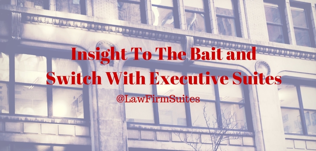 Insight into the Bait and Switch with Executive Suites