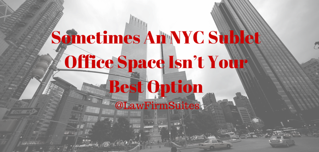 Sometimes An NYC Sublet Office Space Isn’t Your Best Option
