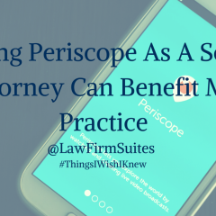 Using Periscope As A Solo Attorney Can Benefit My Practice