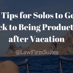 5 Tips for Solos to Get Back to Being Productive after Vacation