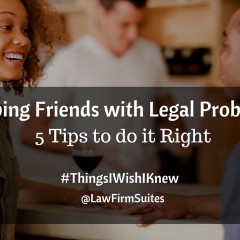 Helping Friends with Legal Problems: 5 Tips to do it Right