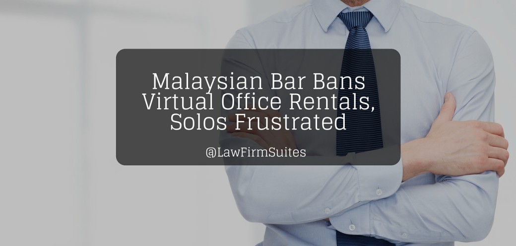 Malaysian Bar Bans Virtual Office Rentals, Solos Frustrated