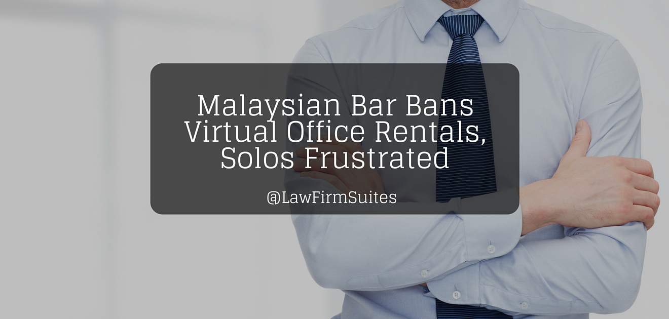 Malaysian Bar Bans Virtual Office Rentals Solos Frustrated Law Firm Suites