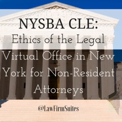 NYSBA CLE: Ethics of the Legal Virtual Office in New York for Non-Resident Attorneys