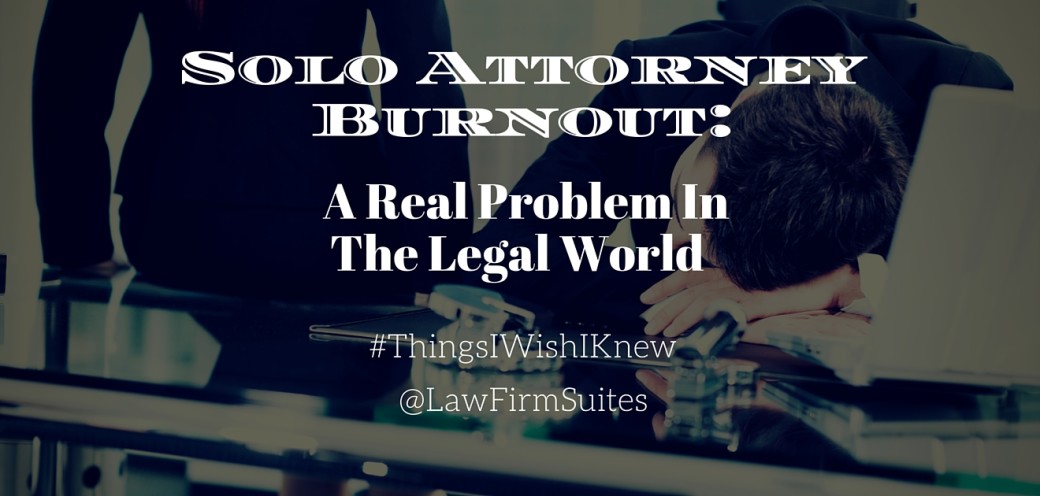 Solo Attorney Burnout: A Real Problem In The Legal World