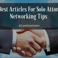 10 Best Articles For Solo Attorney Networking Tips