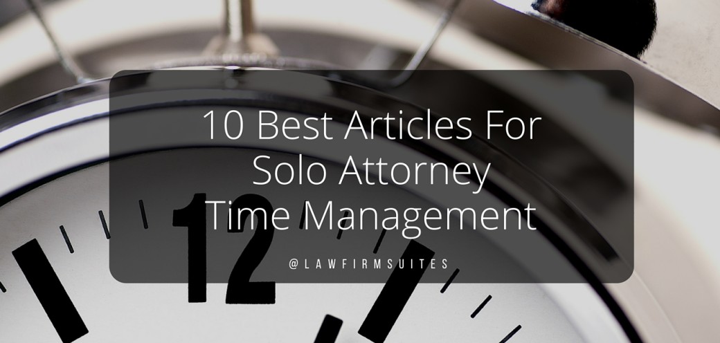 10 Best Articles For Solo Attorney Time Management