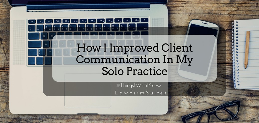 How I Improved Client Communication In My Solo Practice