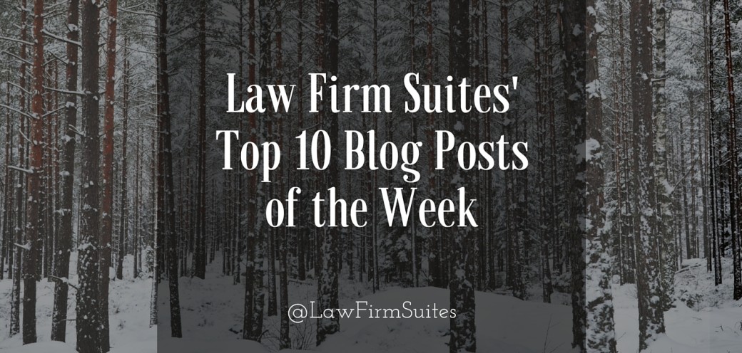 Law Firm Suites’ Top 10 Blog Posts of the Week