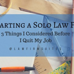 Starting a Solo Law Firm: 3 Things I Considered Before I Quit My Job