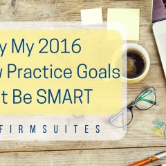 Why My 2016 Solo Law Practice Goals Won’t Be SMART