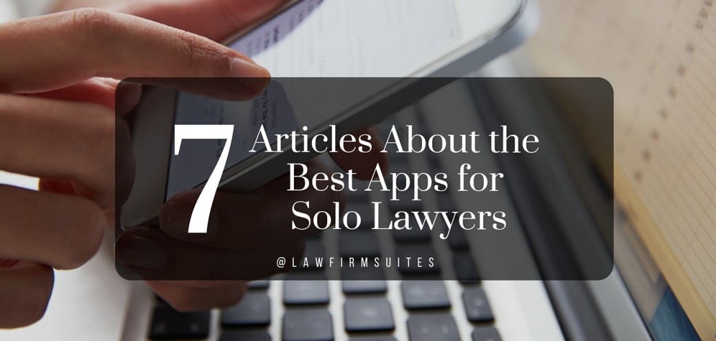 7 Articles About the Best Apps for Solo Lawyers