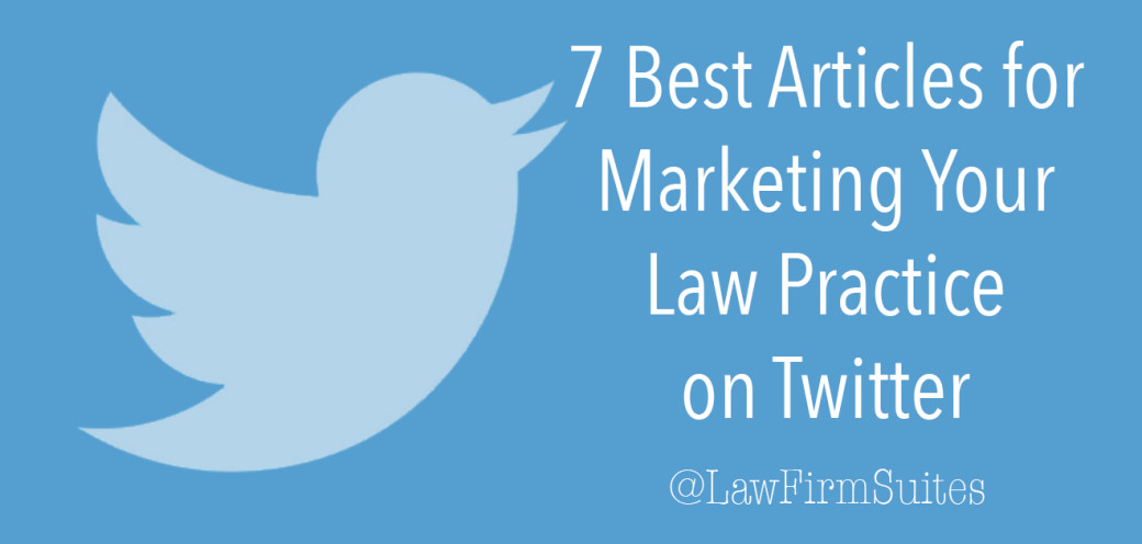 7 Best Articles for Law Firm Marketing on Twitter