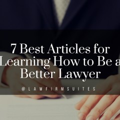 7 Best Articles for Learning How to Be a Better Lawyer