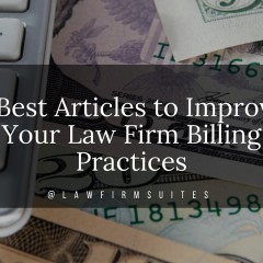 7 Best Articles to Improve Your Law Firm Billing Practices