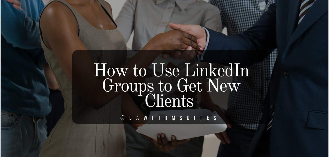 how to use LinkedIn groups to get new clients