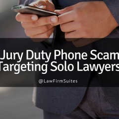 Jury Duty Phone Scam Targeting Solo Lawyers
