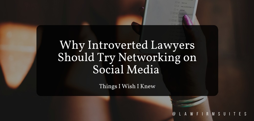 Why Introverted Attorneys Should Try Networking on Social Media