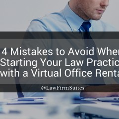 4 Mistakes to Avoid When Starting Your Law Practice with a Virtual Office Rental