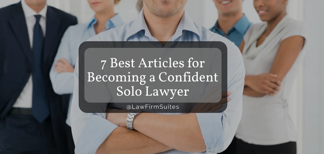 7 Best Articles for Becoming a Confident Solo Lawyer