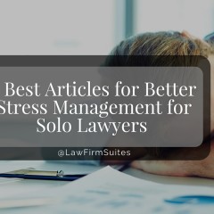 7 Best Articles for Better Stress Management for Solo Lawyers