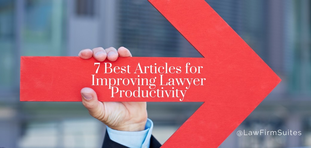 7 Best Articles for Running a More Productive Law Firm