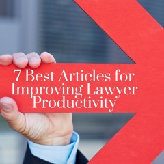 7 Best Articles for Improving Lawyer Productivity
