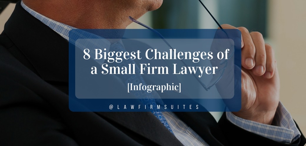 8 Biggest Challenges of a Small Firm Lawyer [Infographic]