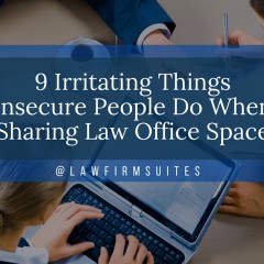 9 Irritating Things Insecure People Do When Sharing Law Office Space