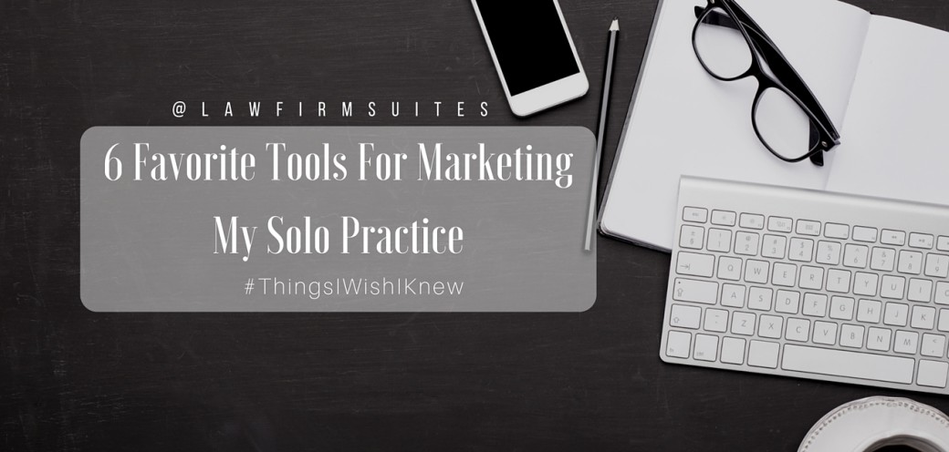 6 Favorite Tools For Marketing My Solo Practice