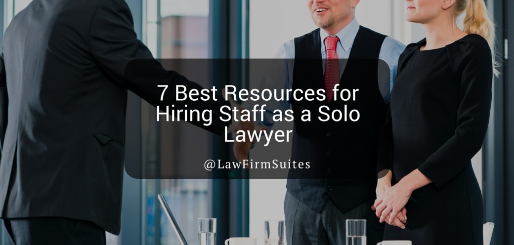 7 Best Resources for Hiring Staff as a Solo Lawyer