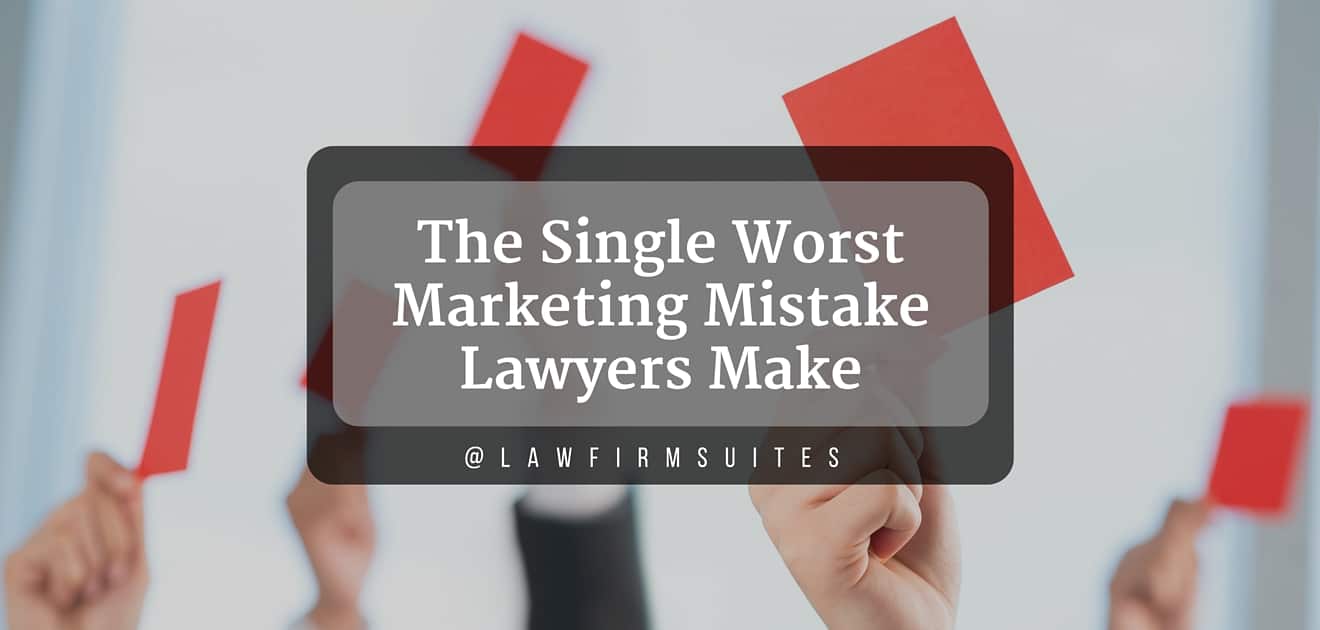 Marketing Mistake Lawyers Make