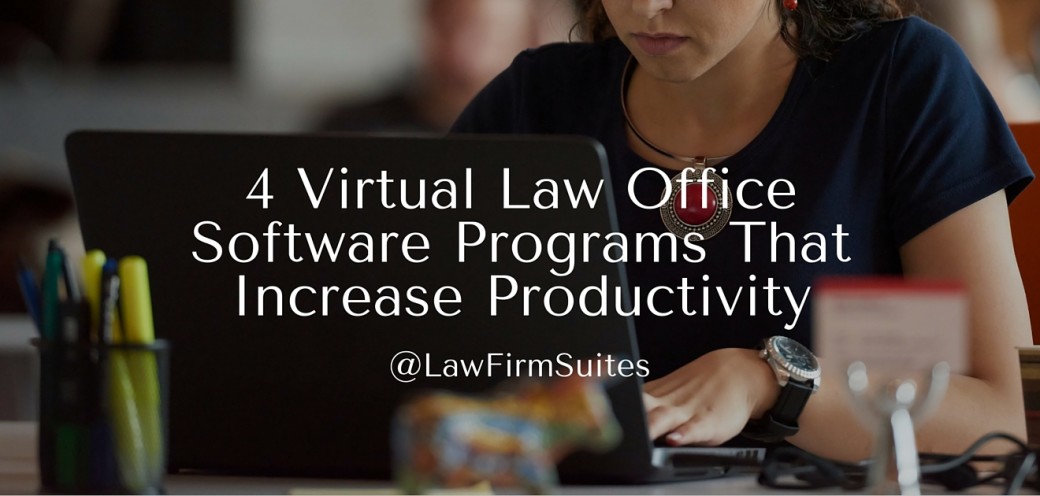 4 Virtual Law Office Software Programs That Increase Productivity