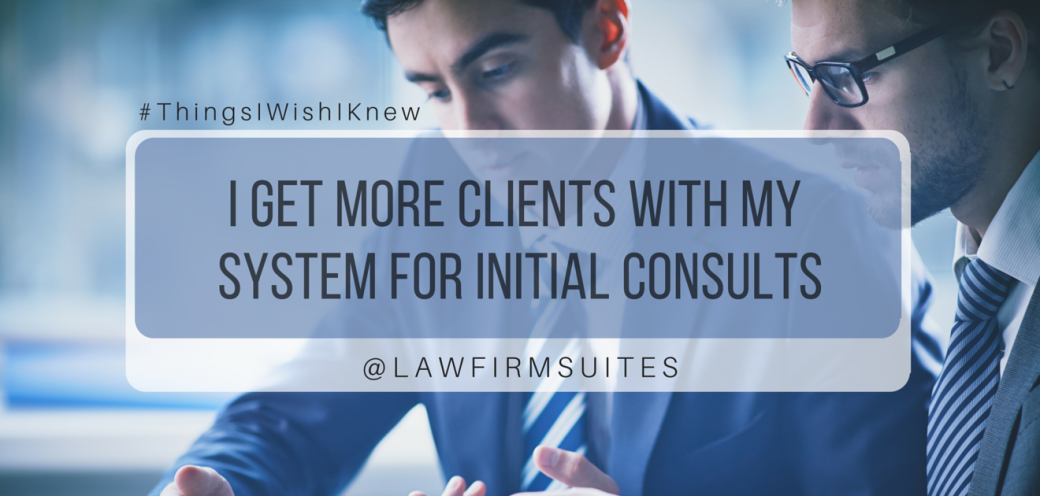 I Get More Clients With My System For Initial Consults