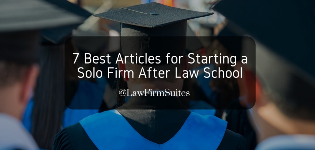 7 Best Articles for Starting a Solo Firm After Law School