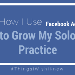 How I Use Facebook Ads to Grow My Solo Law Practice
