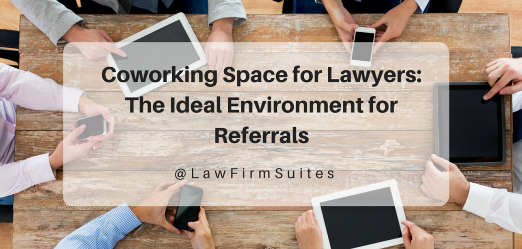 Coworking Space for Lawyers: The Ideal Environment for Referrals