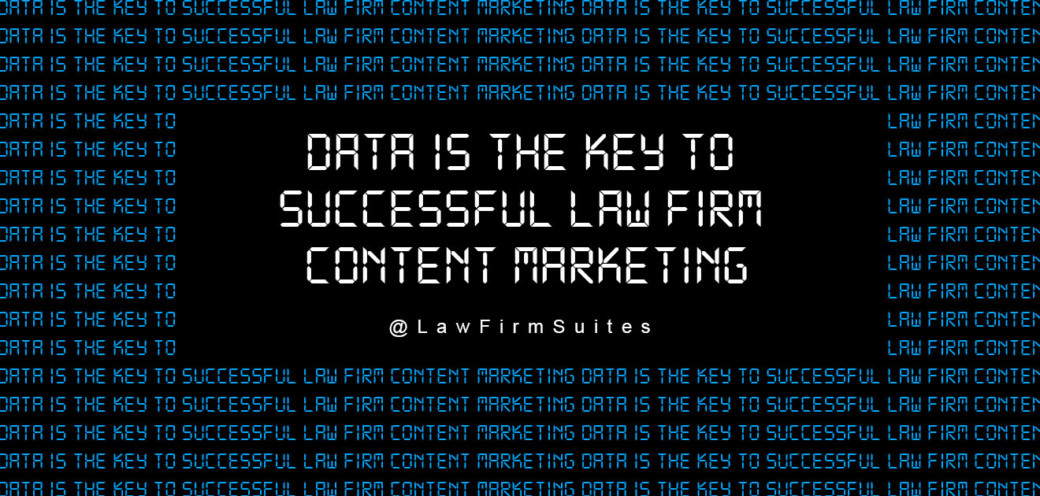 Data is the Key to Successful Law Firm Content Marketing [Infographic]